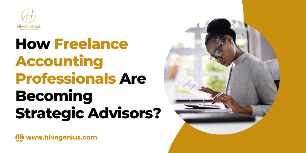 How Freelance Accounting Professionals Are Becoming Strategic Advisors?