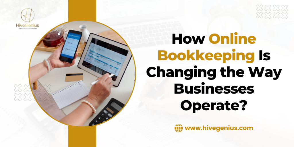 How Online Bookkeeping Is Changing the Way Businesses Operate?